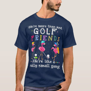 Camiseta Were More Than Just Golf Friends Flamingo