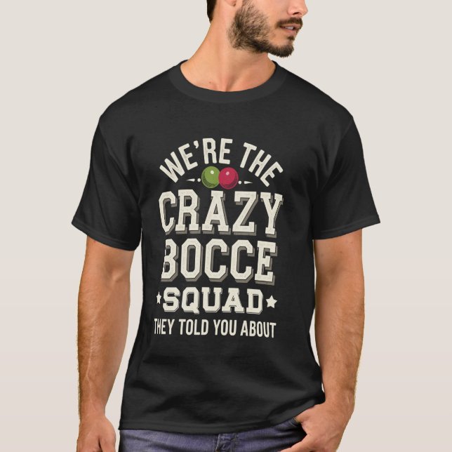 Camiseta We're The Crazy Bocce Ball Squad Funny Bocce Team (Anverso)