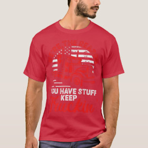 Camiseta We're The Reason You Have Stuff Trucker Truck Driv
