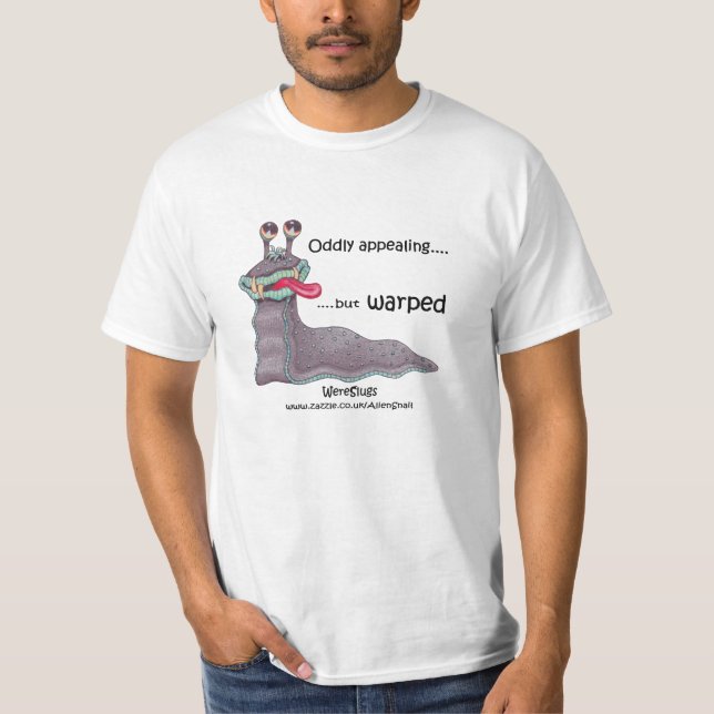 Camiseta WereSlug - extrañamente atractivo pero deformado (Anverso)