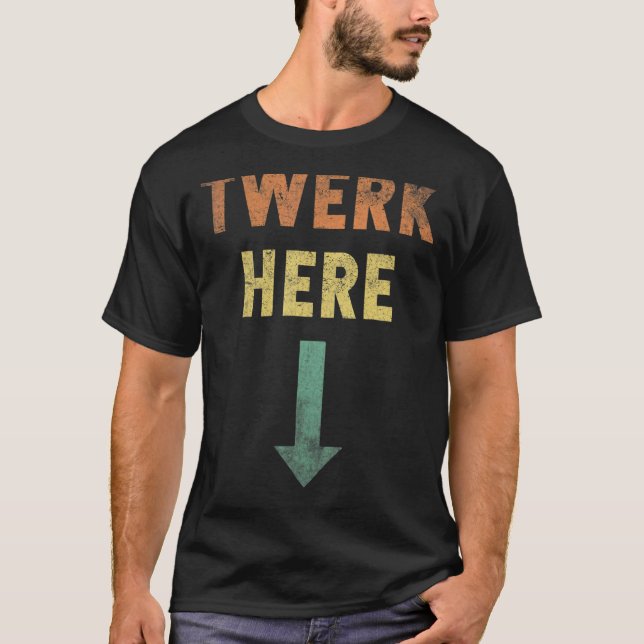 Camiseta Werk Here Twerk Dance Vintage (Anverso)