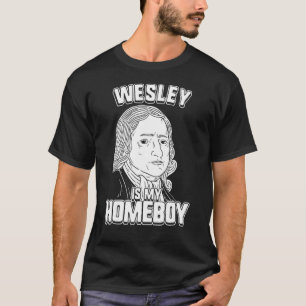 Camiseta Wesley Es Mi Homeboy John Wesley Tee