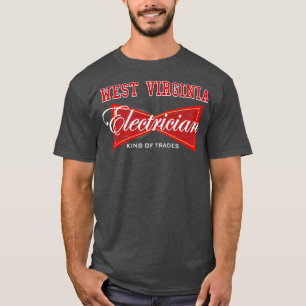 Camiseta West Virginia Electrician King of Trades Union