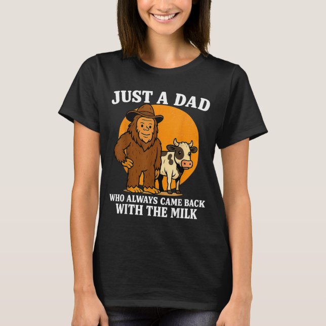 Camiseta Western Cowboy Bigfoot Just A Dad Who Came Back Wi (Anverso)