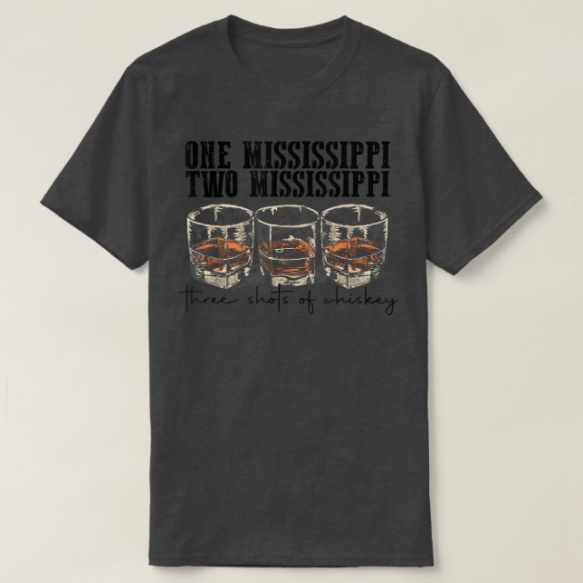 Camiseta Western One Two Mississippi Tres Disparos De Whisk (Diseño del anverso)