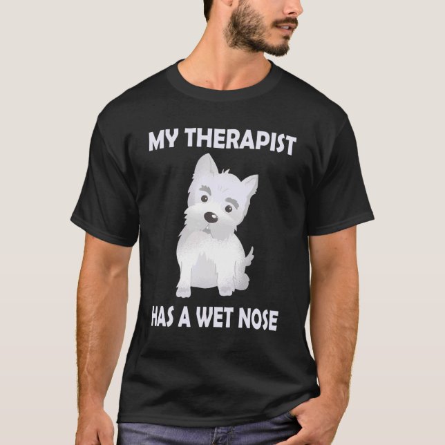 Camiseta Westie Dog Mom   Saying My Therapist has a wet Nos (Anverso)