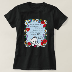 Camiseta Westie 'La Vida Es Demasiado Corta'