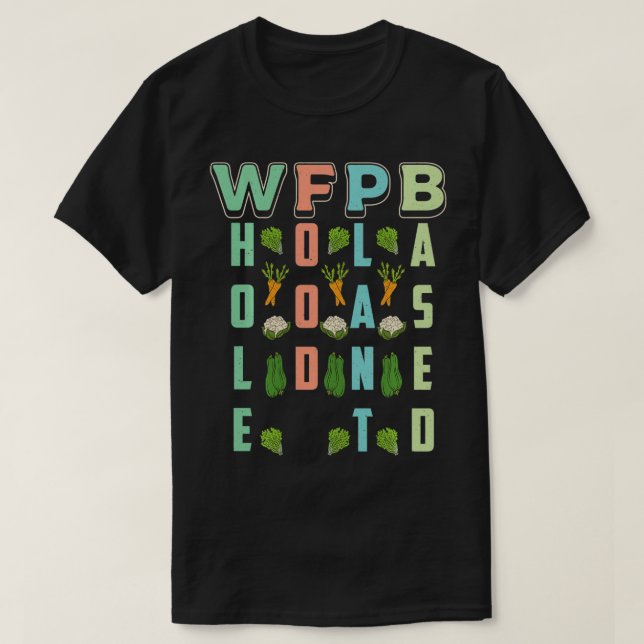 Camiseta WFPB Plantas de alimentos completas Dieta Vegetari (Diseño del anverso)