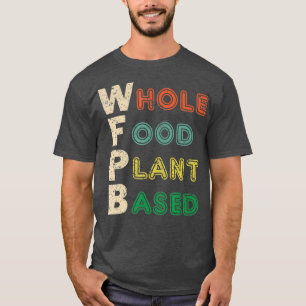 Camiseta WFPB Regalo dietético basado en plantas de alimen