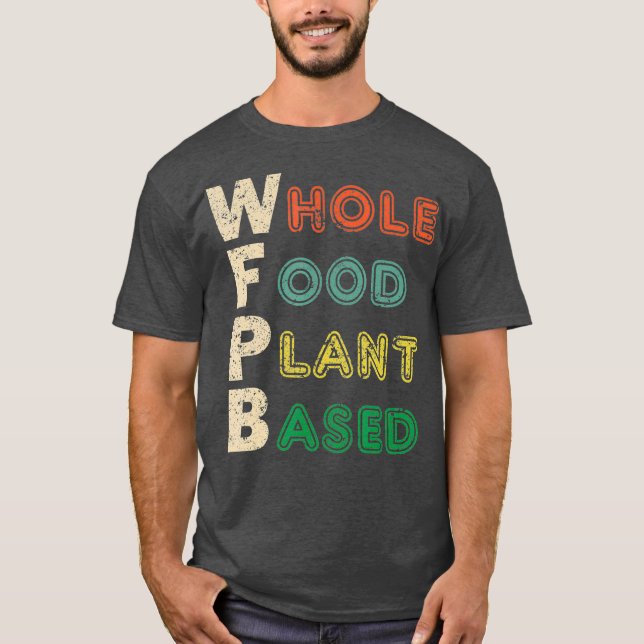 Camiseta WFPB Regalo dietético basado en plantas de aliment (Anverso)