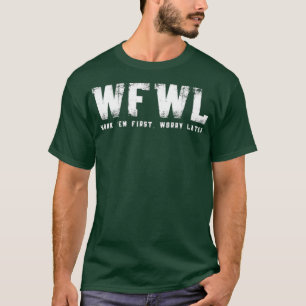 Camiseta WFWL - Trabajar primero me preocupa más tarde - Ha