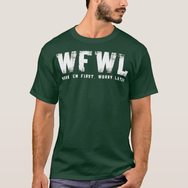 Camiseta WFWL - Trabajar primero me preocupa más tarde - Ha (Anverso)