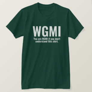 Camiseta WGMI Vamos a hacerlo gracioso NGMI Crypto NFT