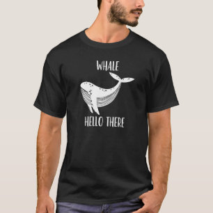 Camiseta Whale Hello There Cute Whale Pun