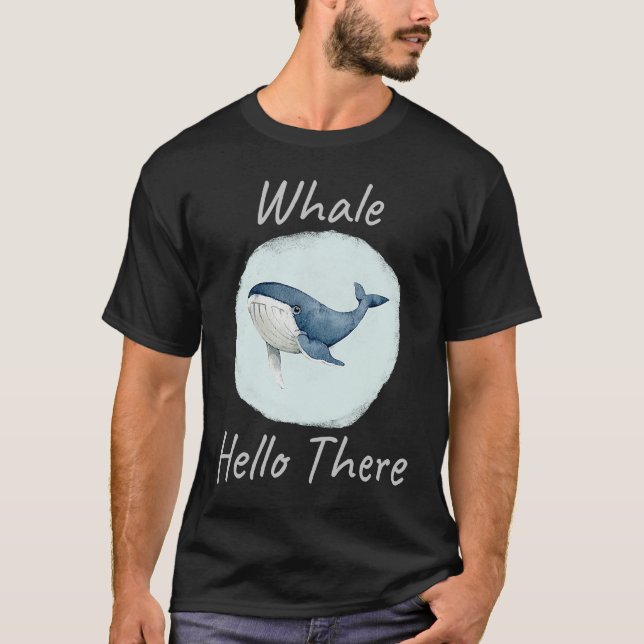Camiseta Whale Hello There Funny Whale Pun  u2013 Blue Whal (Anverso)