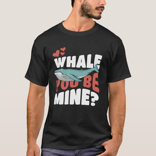 Camiseta Whale You Be Mine   Will You Be Mine Pun (Anverso)