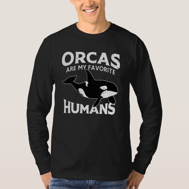 Camiseta Whales   Kids Orcas Are My Favorite Humans Orca   (Anverso)