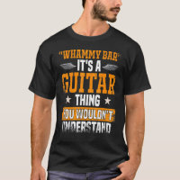 Whammy Bar You Wouldnt Understand Guitar Player