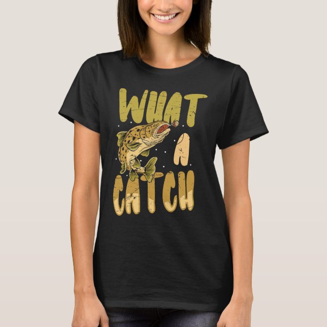 Camiseta what a catch angler fishing saying Father's Day ou (Anverso)