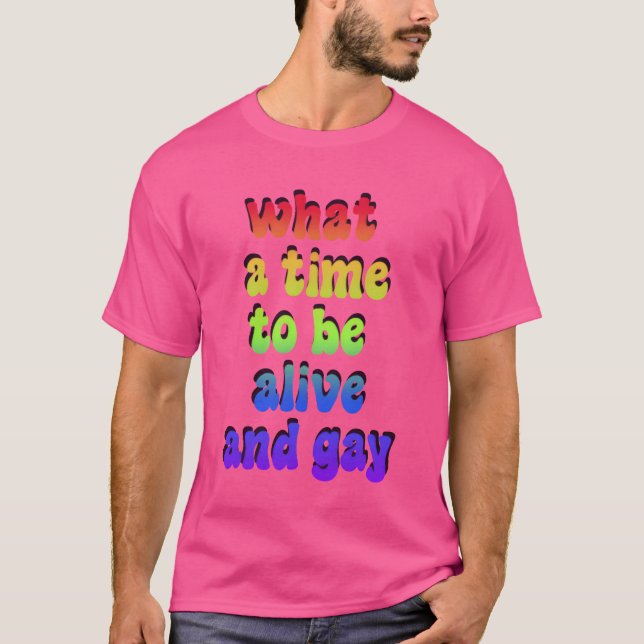 Camiseta What aimeo Be Alive And Gay friends (Anverso)