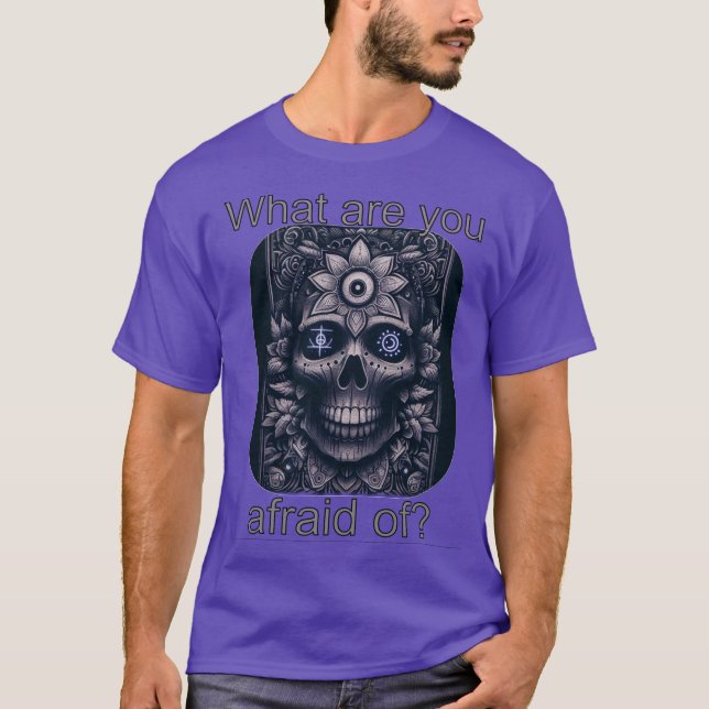 Camiseta What Are You Afraid Of? (Anverso)