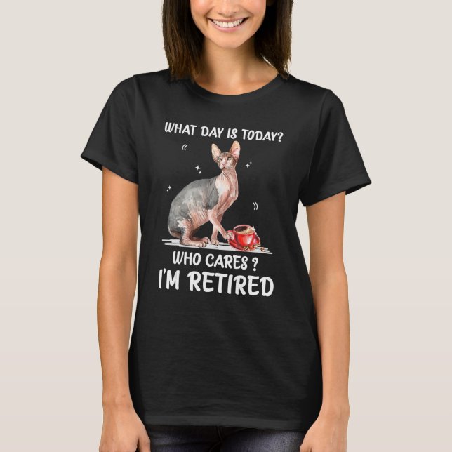 Camiseta What Day Is Today Who Cares I'm Retired Sphynx (Anverso)