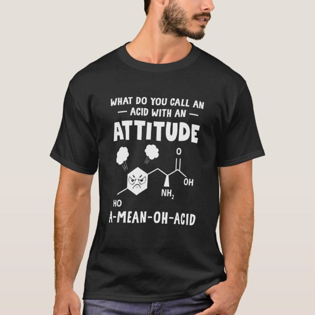Camiseta What Do U Call An Acid With An Attitude Humor Chem (Anverso)