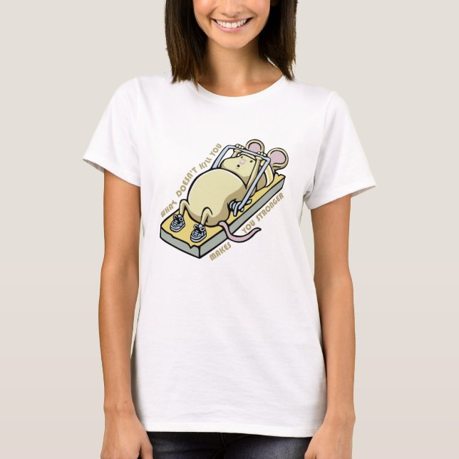 Camiseta What doesn't kill you makes you stronger (Anverso)