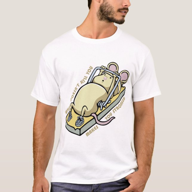 Camiseta What doesn't kill you makes you stronger (Anverso)