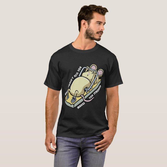 Camiseta What doesnt kill you makes you stronger (dark) (Anverso completo)