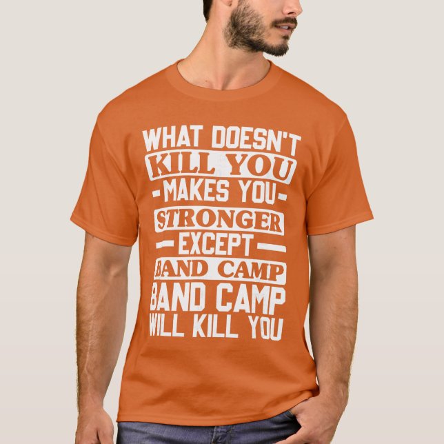 Camiseta What Doesnt Kill You Makes You Stronger Music Band (Anverso)