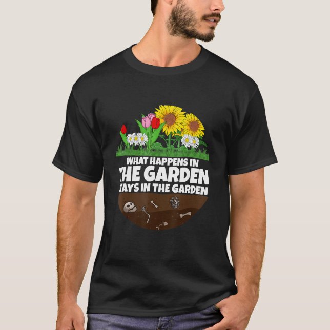 Camiseta What happens in the Garden I Gardener flower 1 (Anverso)