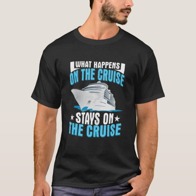 Camiseta What Happens On The Cruise Stays On The Cruise Shi (Anverso)