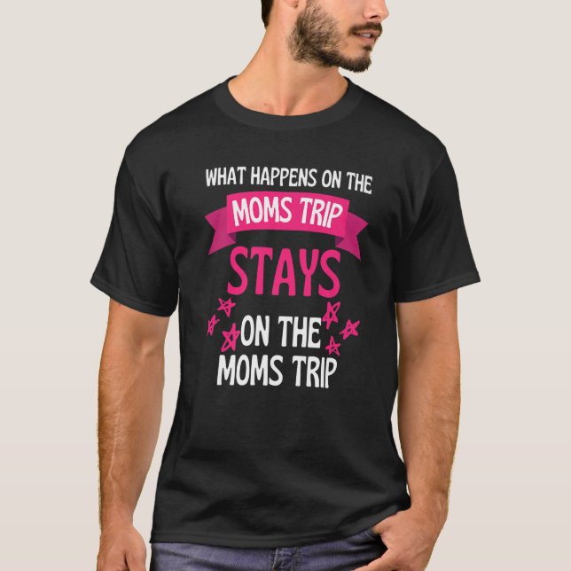 Camiseta What Happens On The Moms Vacation Stays On Moms Va (Anverso)