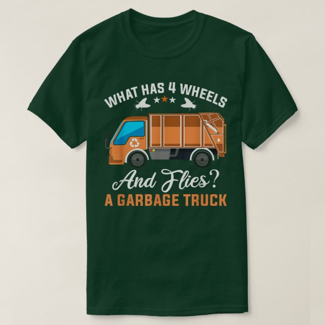 Camiseta What has 4 wheels and flies Garbage Truck Driver  (Diseño del anverso)