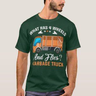 Camiseta What has 4 wheels and flies Garbage Truck Driver 
