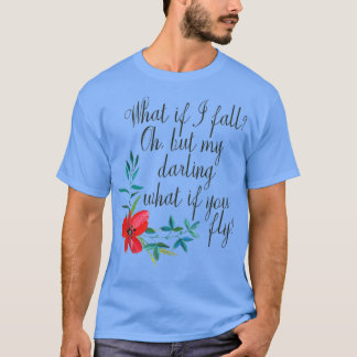 Camiseta What If I Fall What If You Fly