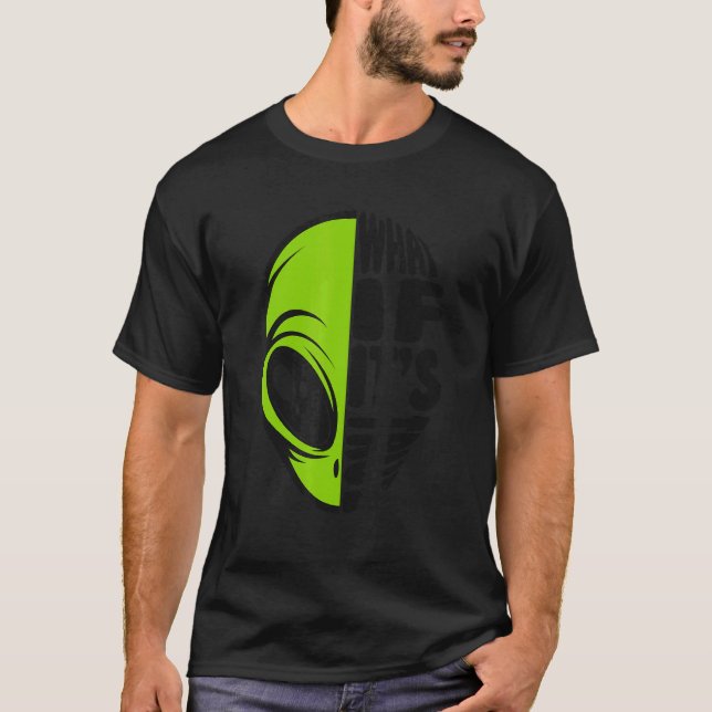 Camiseta What If It's True Conspiracy Alien Alien (Anverso)