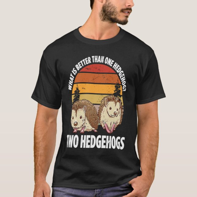 Camiseta What Is Better Than One Hedgehog Two Hedgehogs (Anverso)