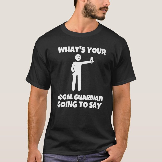 Camiseta What is your legal guardian going to say  sarcasti (Anverso)