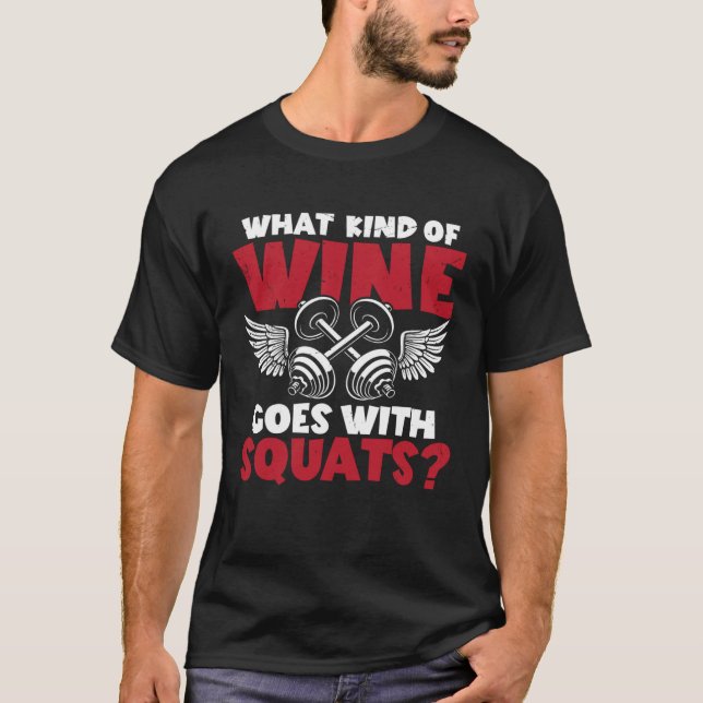 Camiseta What Kind Of Wine Goes With Squats  Workout (Anverso)