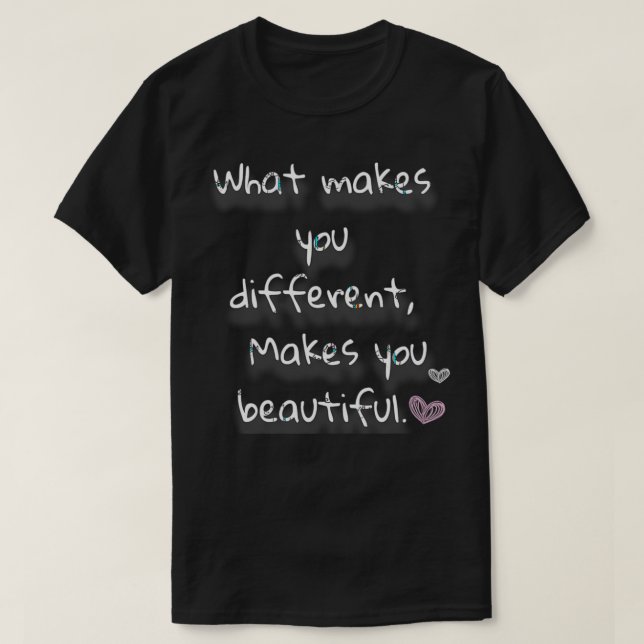 Camiseta What makes you different Makes you beautiful (Diseño del anverso)