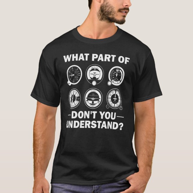 Camiseta What Part Of Don't You Understand Aircraft Pilot A (Anverso)