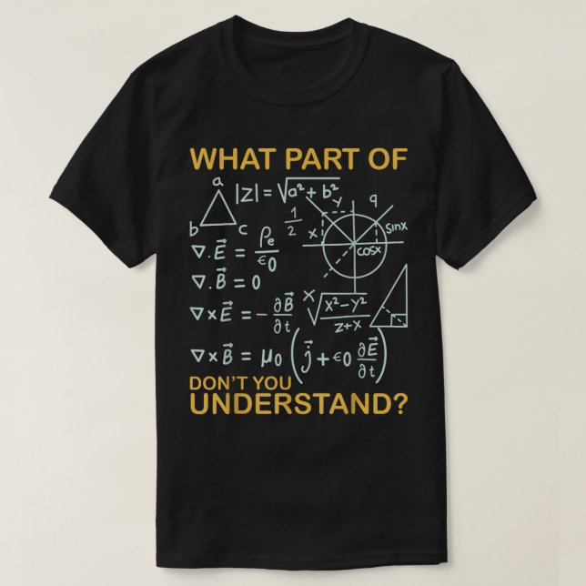 Camiseta What Part Of Don't You Understand | Funny Math (Diseño del anverso)
