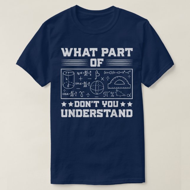 Camiseta What Part Of Don't You Understand | Funny Math (Diseño del anverso)