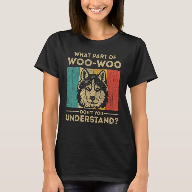 Camiseta What Part Of Dont You Understand  Husky (Anverso)