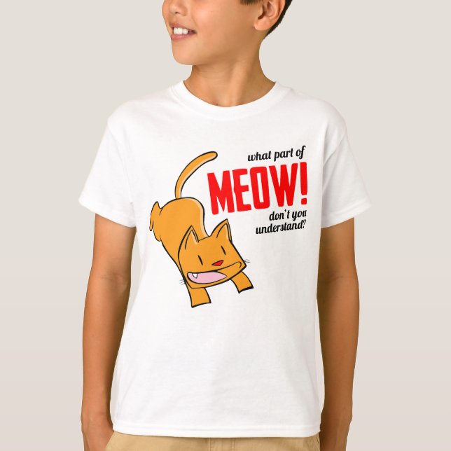Camiseta What part of meow don't you understand? (Anverso)