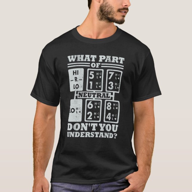 Camiseta What Part Of Truck Gear Don't You Understand Truck (Anverso)