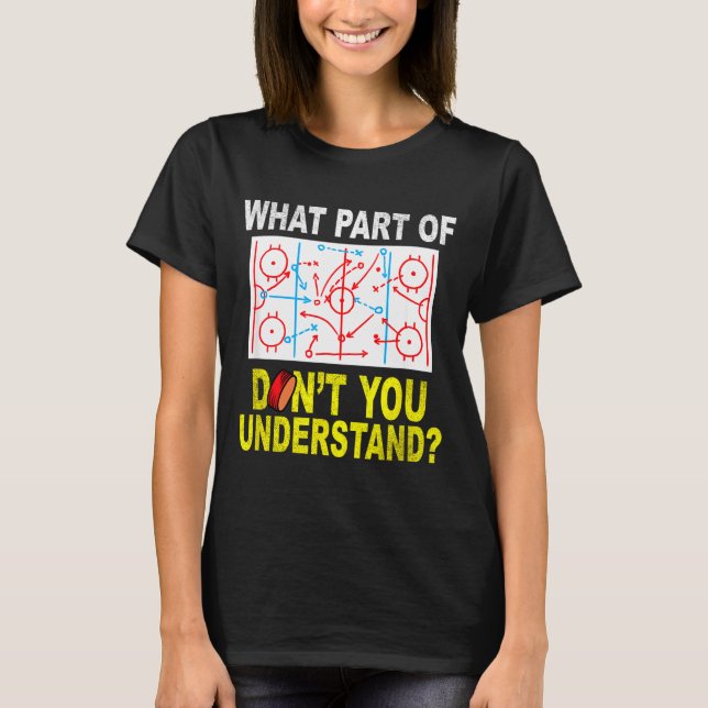 Camiseta What Part Of You Don't Understand_ Funny Ice Hocke (Anverso)