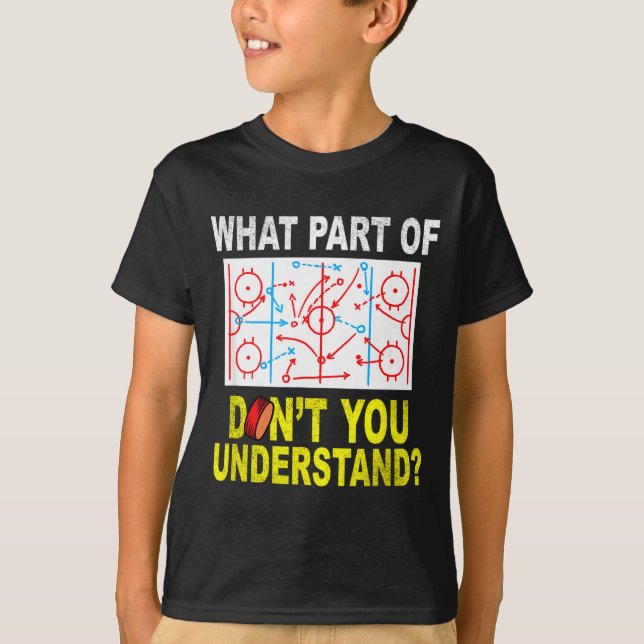 Camiseta What Part Of You Don't Understand_ Funny Ice Hocke (Anverso)